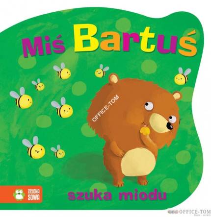Książka MIŚ BARTUŚ SZYKA MIODU 9788378957027 Zielona Sowa