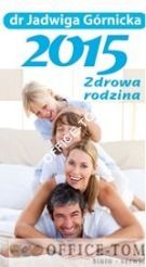 Kalendarz ZDROWA RODZINA dr JADWIGA GÓRNICKA MOREX