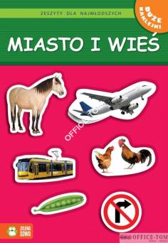 Książka Zeszyty dla najmłodszych. Miasto i wieś  9788378958123 (C)  Zielona Sowa