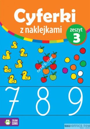 Książka CYFERKI Z NAKLEJKAMI Zeszyt 3, 7-9   9788378956808   Zielona Sowa