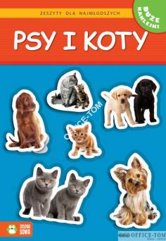 Książka Zeszyty dla najmłodszych. Psy i koty 9788378958109 (C)  Zielona Sowa