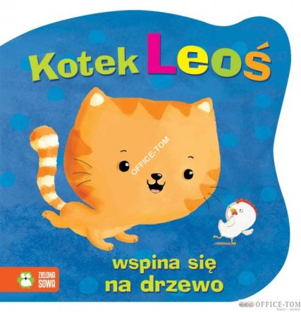 Książka KOTEK LEOŚ WSPINA SIĘ NA DRZEWO 9788378957003 Zielona Sowa